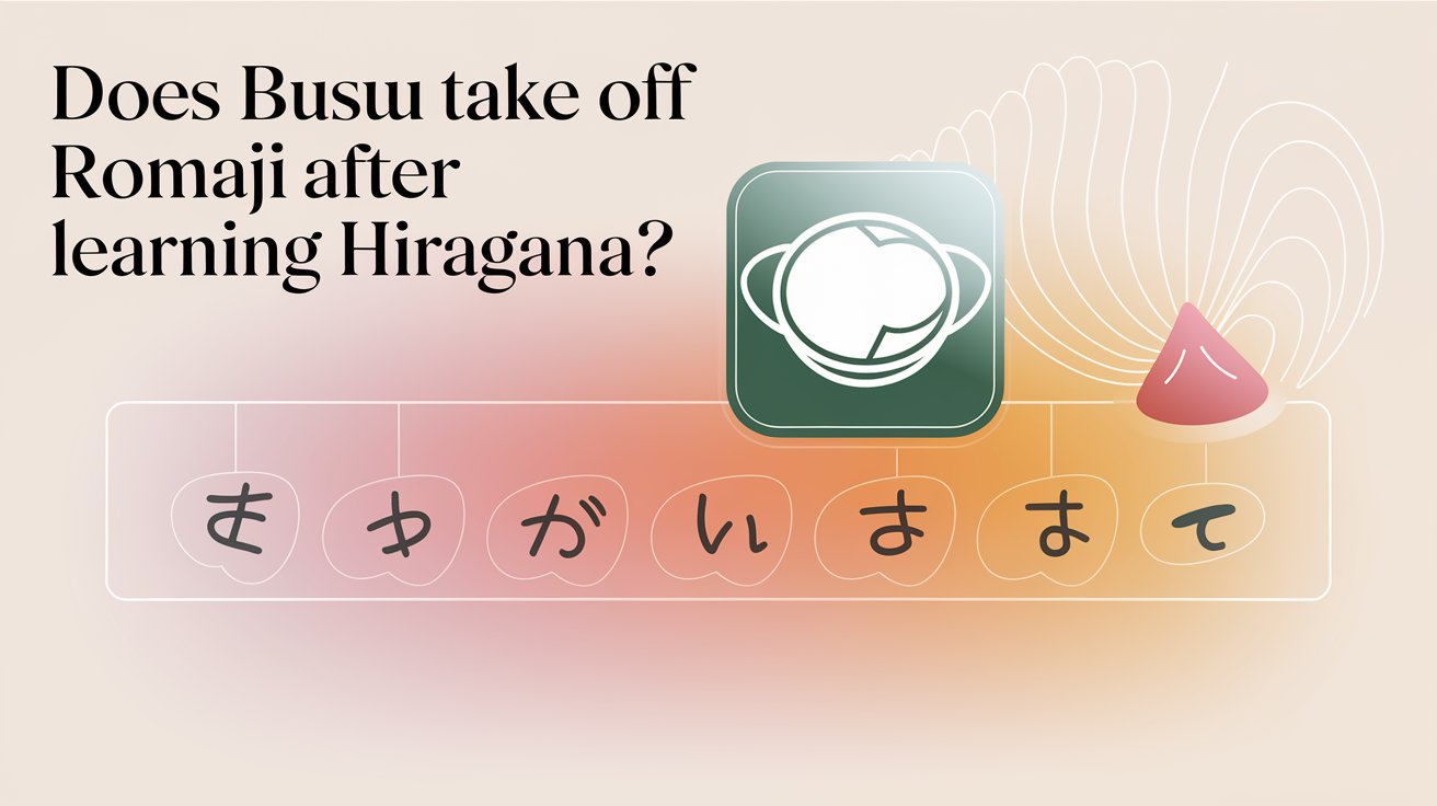 does busuu take off romaji after learning hiragana 1