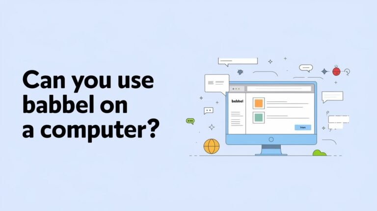 Can You Use Babbel On A Computer? Compatibility Info