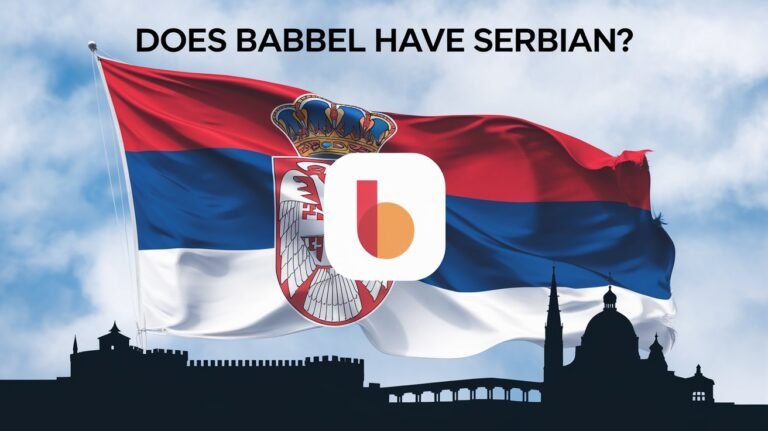 Does Babbel Have Serbian? Language Options Explained