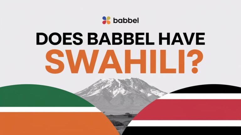 Does Babbel Have Swahili: Availability and Alternatives In 2025