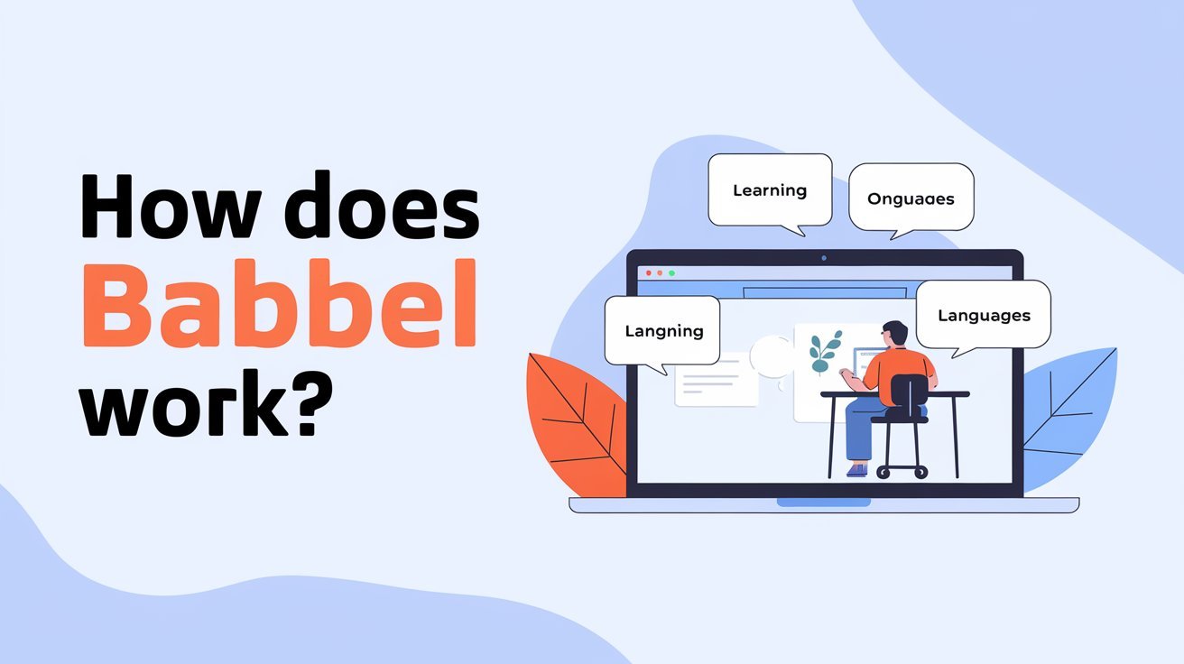 How Does Babbel Work: Overview of the Platform 1 how does babbel work
